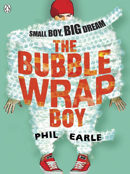 Title details for The Bubble Wrap Boy by Phil Earle - Wait list